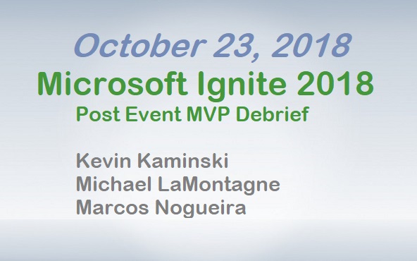 Microsoft Ignite 2018 - Post Event MVP Debrief